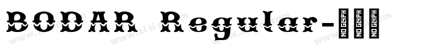 BODAR Regular字体转换 BODAR Regular字体转换